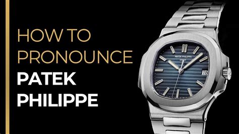 how do you pronounce patek philippe watch|how to pronounce rolex.